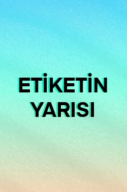 Etiketin Yarısı